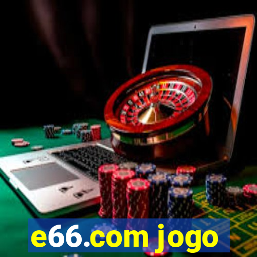 e66.com jogo